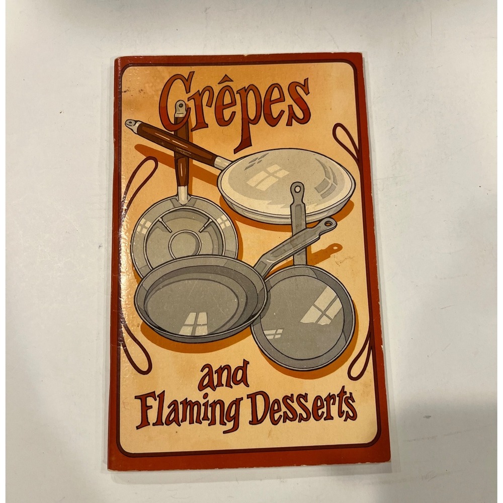 Vintage Crepes and Flaming Desserts Cookbook 1976 Southern Living 1981‎ Booklet